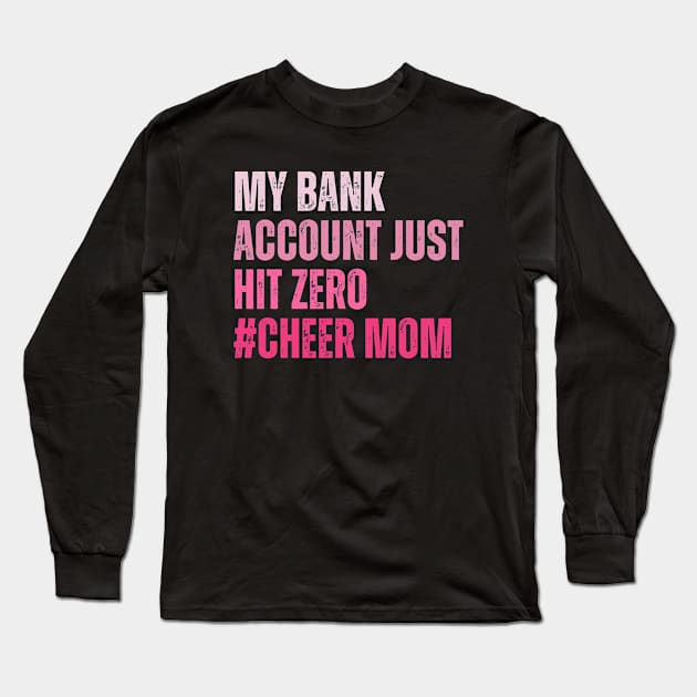 My Bank Account Just Hit Zero Cheer Mom Cheerleader Women Long Sleeve T-Shirt by adil shop